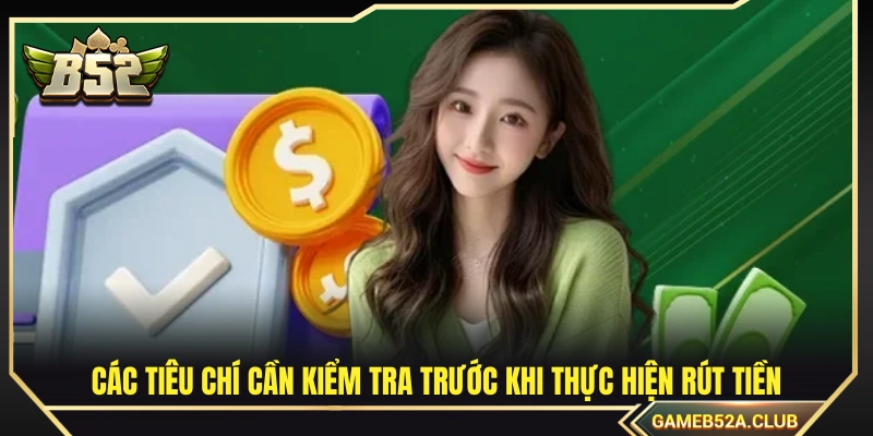 Các yêu cầu cần hoàn tất trước khi tạo lệnh rút tiền