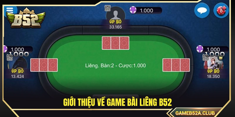 Tổng quan về game bài liêng B52